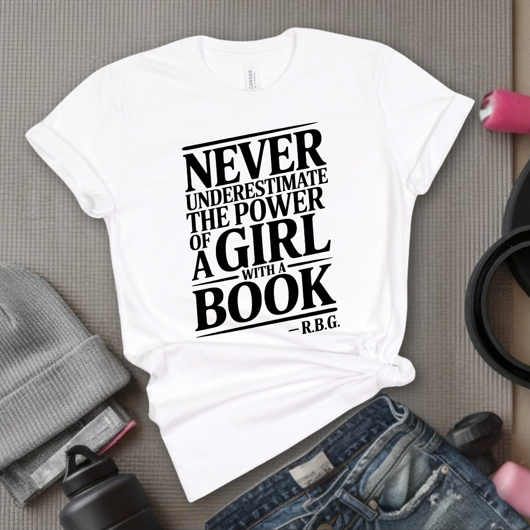 Never Underestimate The Power Of a Girl With a Book v2 - Women Empower Feminist Tee - Bella Canvas 3001