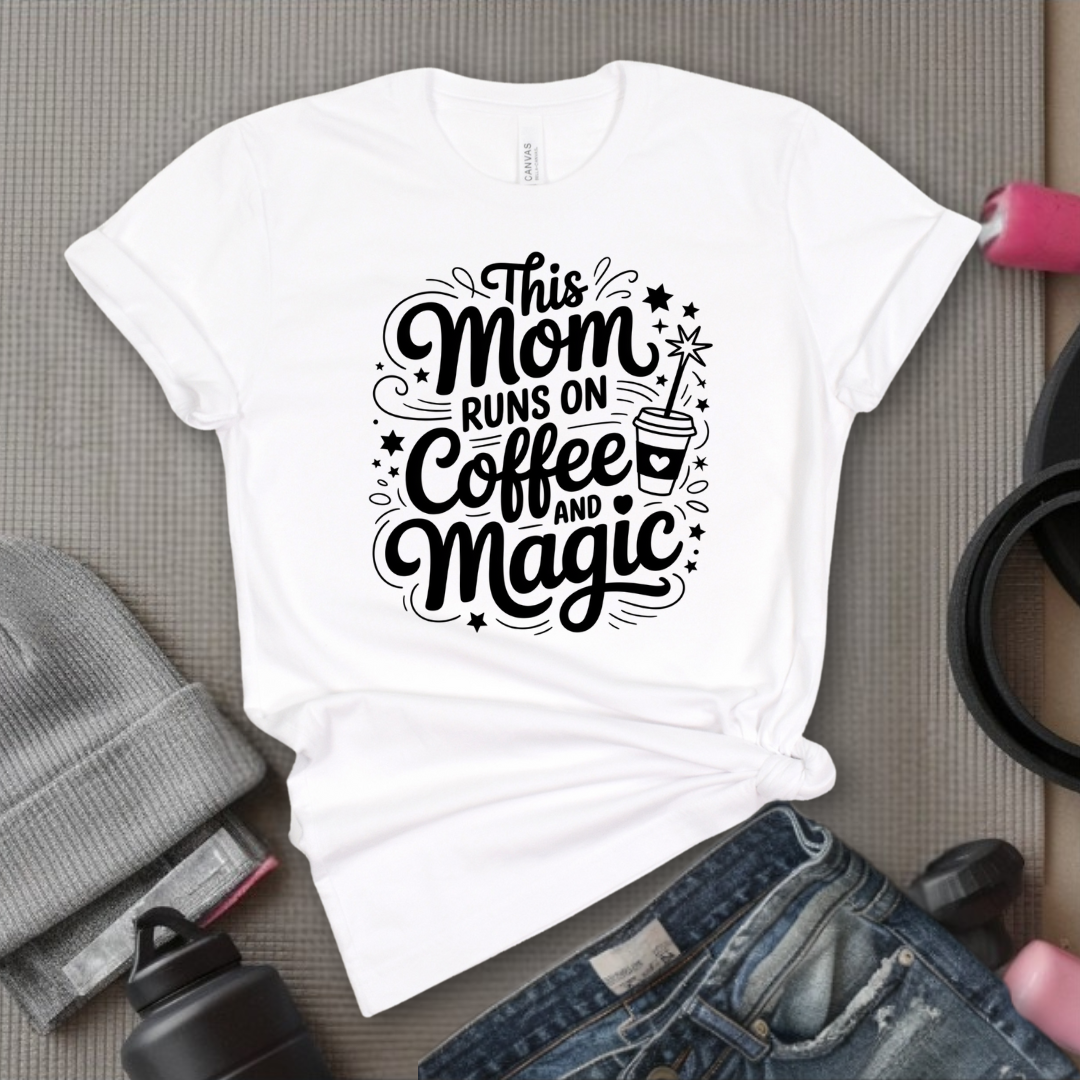 This Mom Runs On Coffee And Magic - Mother's Day Gifts - Women Empower Feminist Tee - Bella Canvas 3001