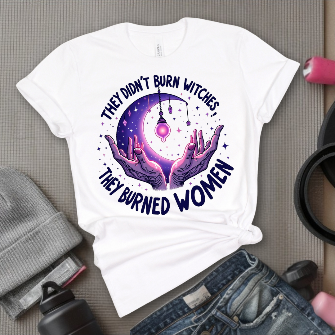 They Didn't Burn Witches They Burned Women Shirt - Feminist Witch Shirt - Unisex Jersey Short Sleeve Shirt - Gift for Yourself, Female Friends - Bella Canvas 3001