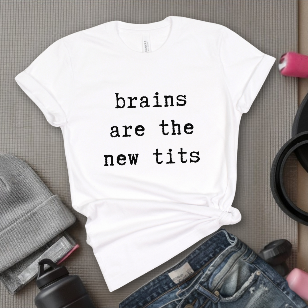Brains Are The New Tits - Retro Sarcastic T-Shirt - Women Right Shirts - Unisex Jersey Short Sleeve Shirt - Gift for Her - Bella Canvas 3001