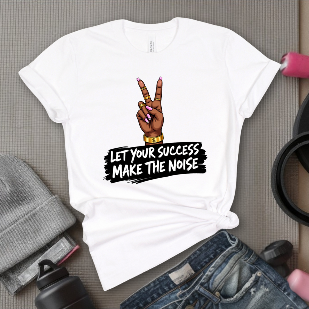 Let Your Success Make The Noise - Floral Women Empowerment Inspired Tee - Unisex Jersey Short Sleeve Shirt - Gift for Yourself, Female Friends - Bella Canvas 3001