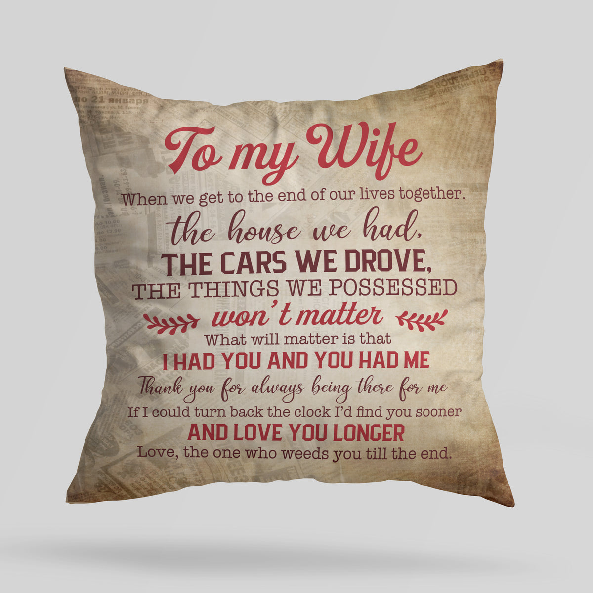 To My Wife When We Get to The End of Our Lives Together, You and Me We Got This - Linen Pillow - Gift for Older Couples