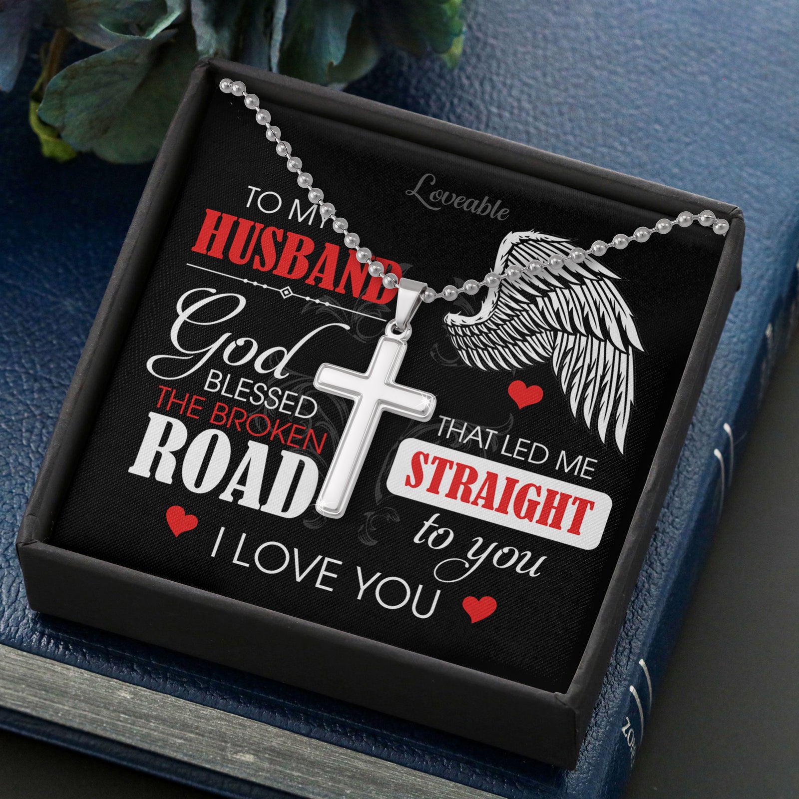 God Bless The Broken Road to my Husband