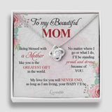 To My Beautiful Mom - My love for you will Never End - Best gifts for Mom