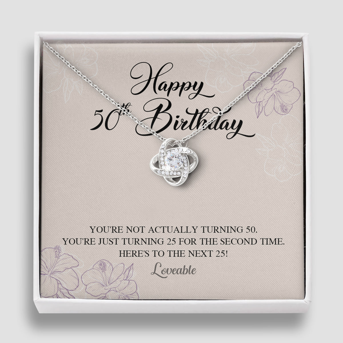 You&#39;re not Actually Turning 50 - Love Knot Necklace - 50th Birthday Gift for Her
