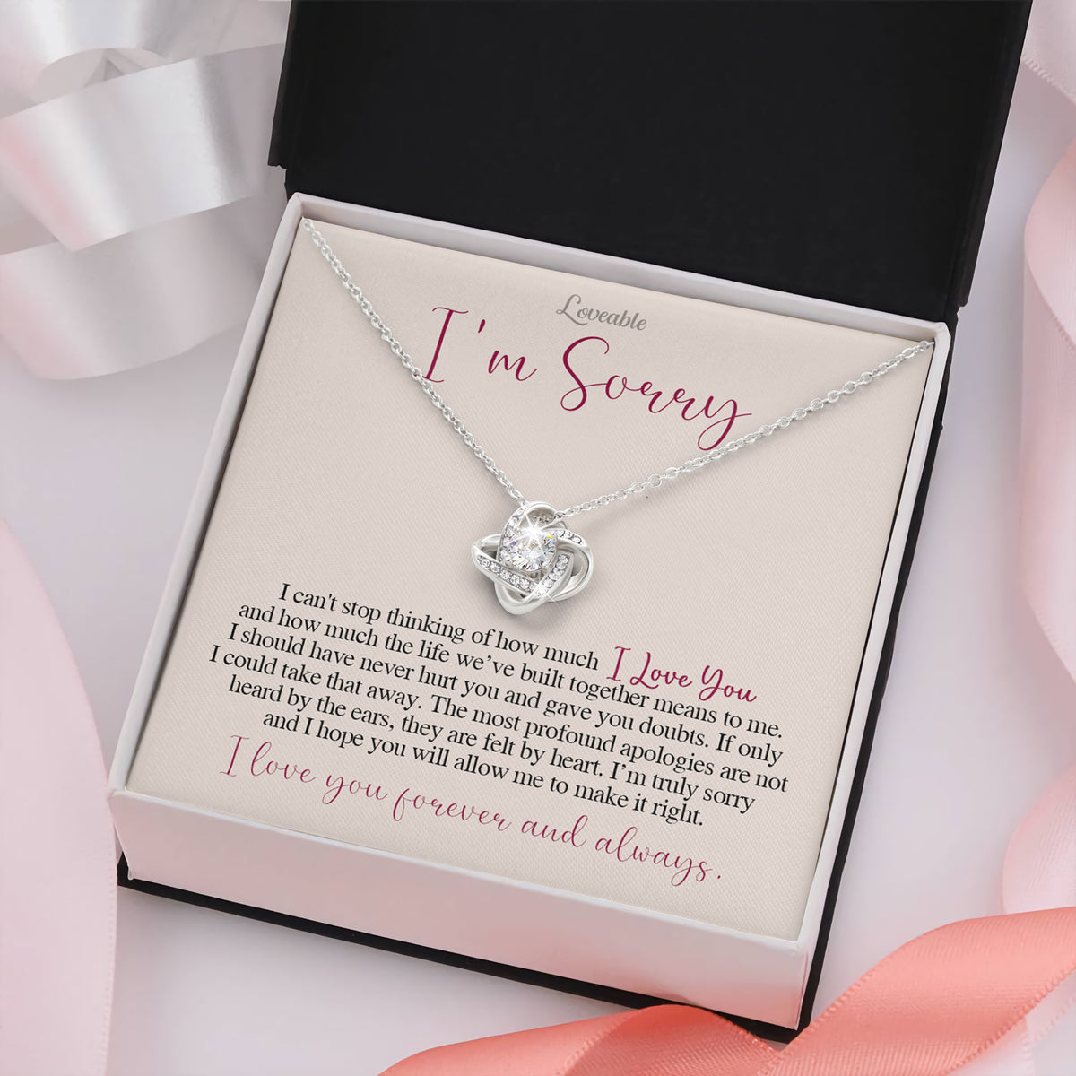 I'm Sorry, I Can't Stop Thinking Of How Much I Love You - Love Knot Necklace - Sorry Gift For Wife