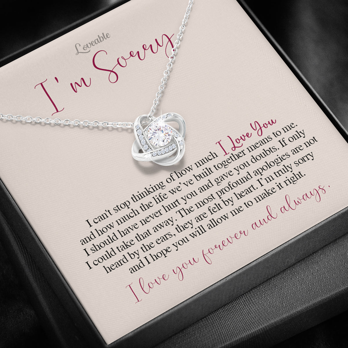 I'm Sorry, I Can't Stop Thinking Of How Much I Love You - Love Knot Necklace - Sorry Gift For Wife