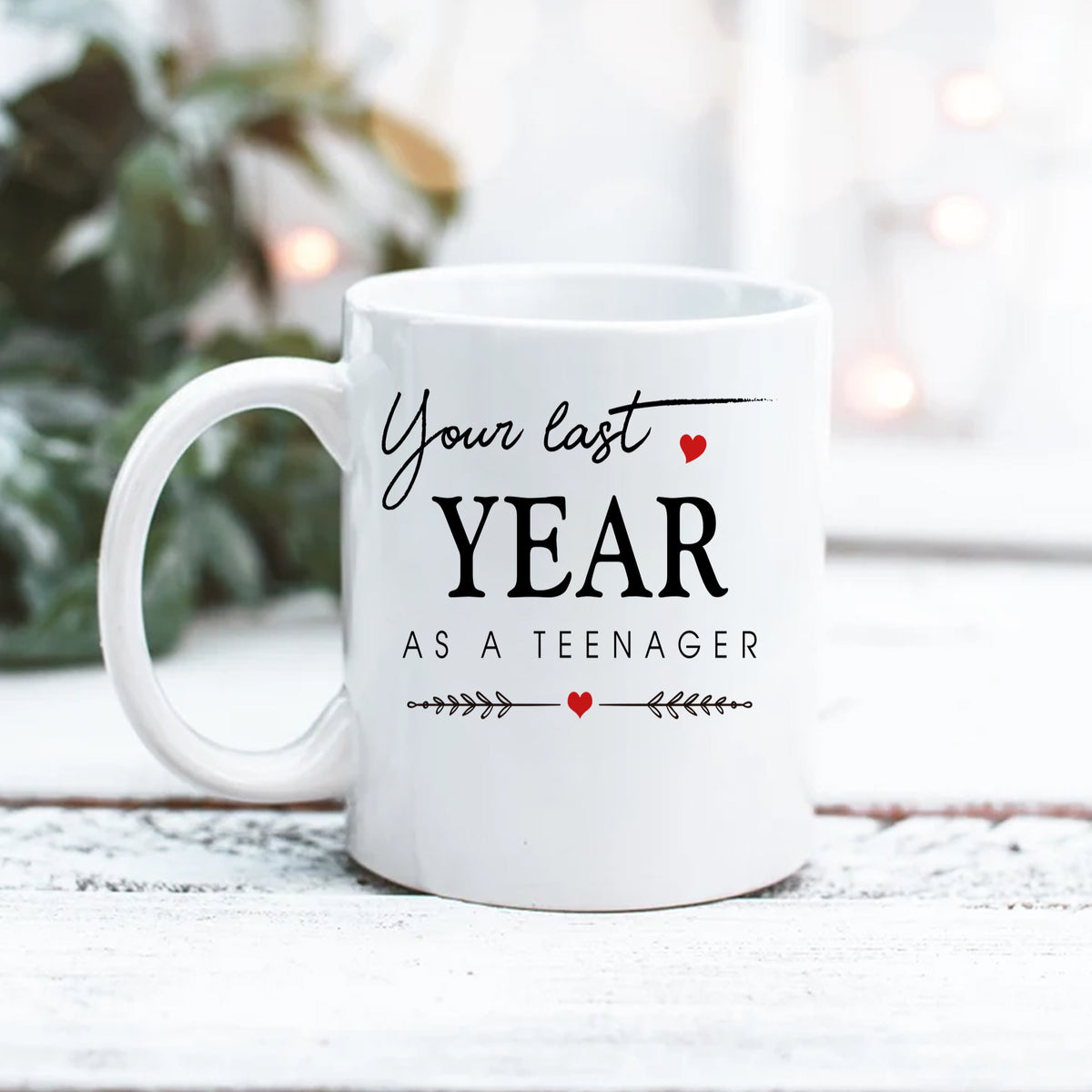 Your Last Year As A Teenager - White Mug - Birthday Gift For 19 Year Old