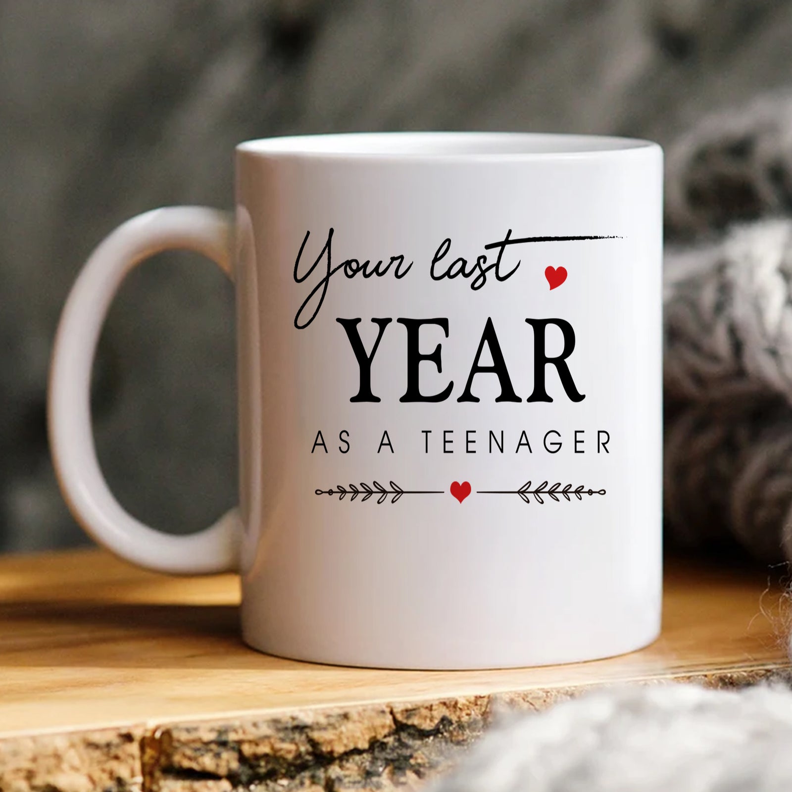 Your Last Year As A Teenager - White Mug - Birthday Gift For 19 Year Old