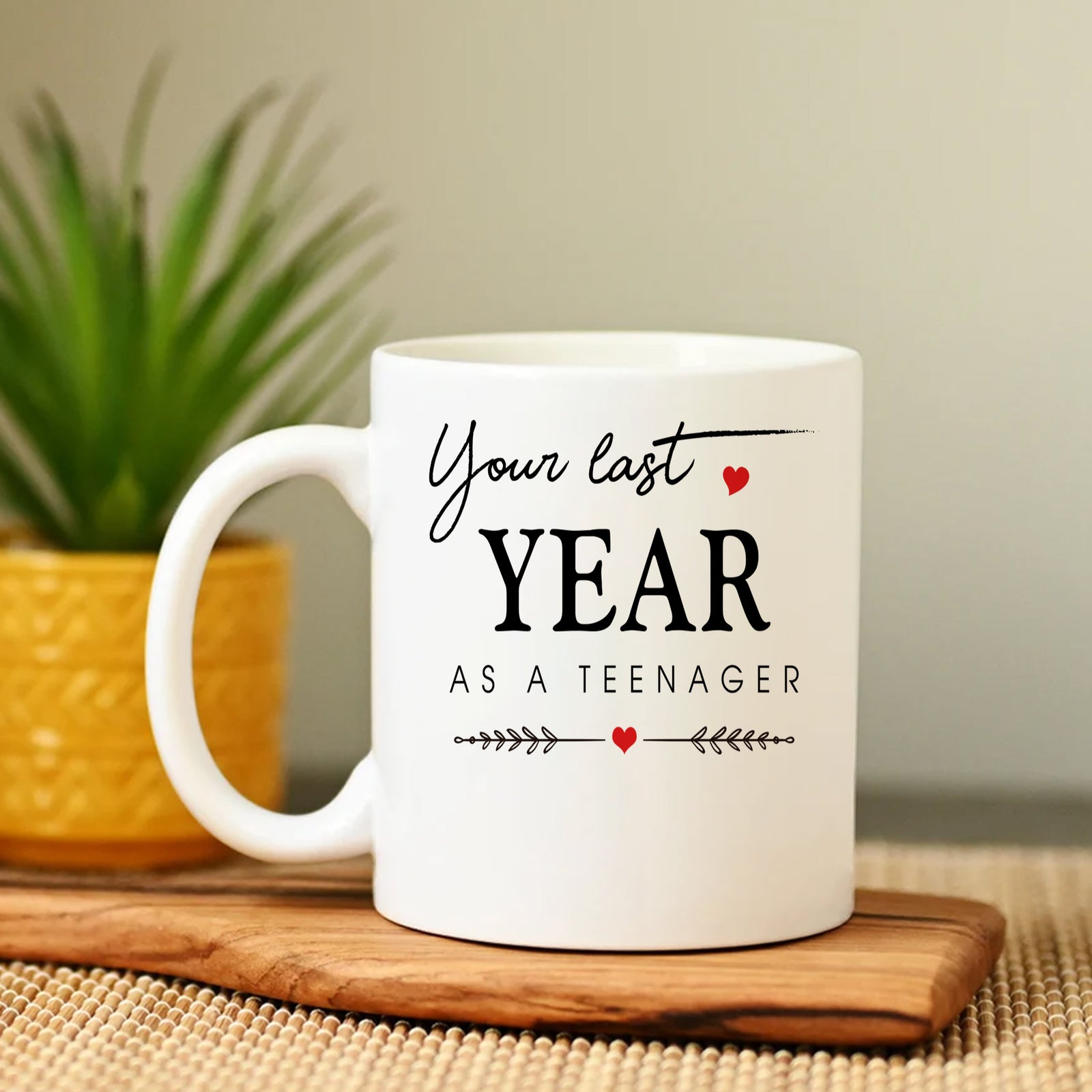 Your Last Year As A Teenager - White Mug - Birthday Gift For 19 Year Old