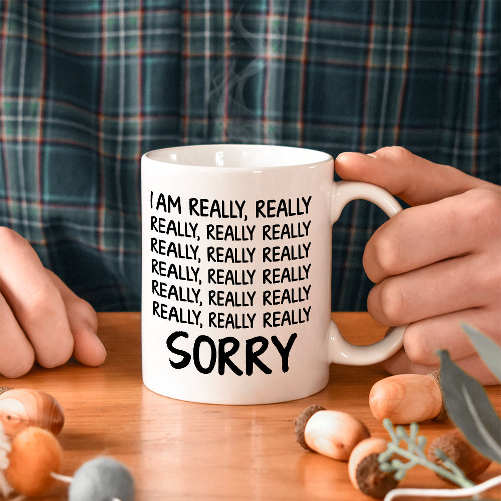 I Am Really Really Really Sorry - White Mug