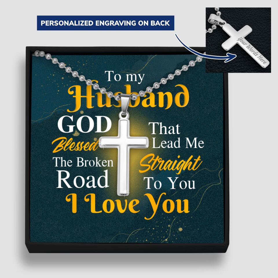 The Broken Road That Led Me Straight To You Personalized Cross Necklace