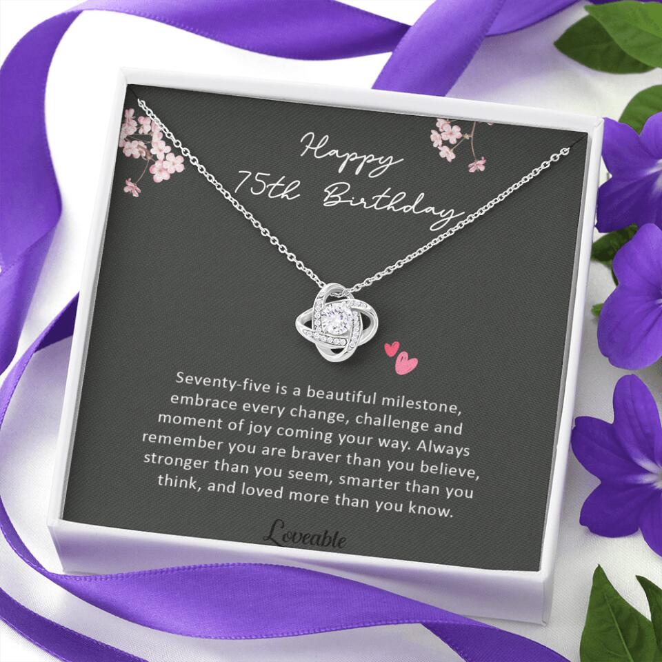 Seventy-Five is a Beautiful Milestone, 75th Birthday Gifts for Mom Grandma, Love Knot Necklace