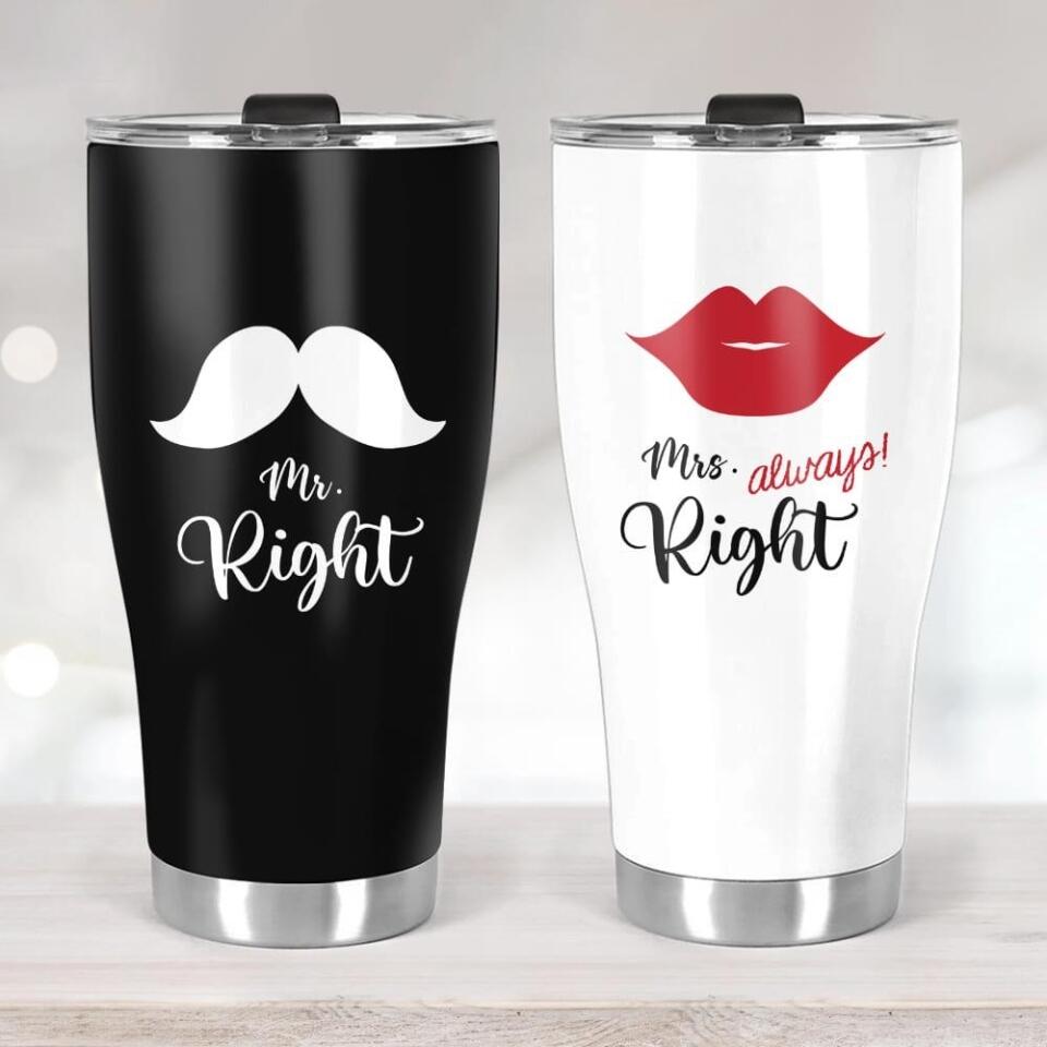 Mr. Right and Mrs. Always Right - Couple Curved Tumbler