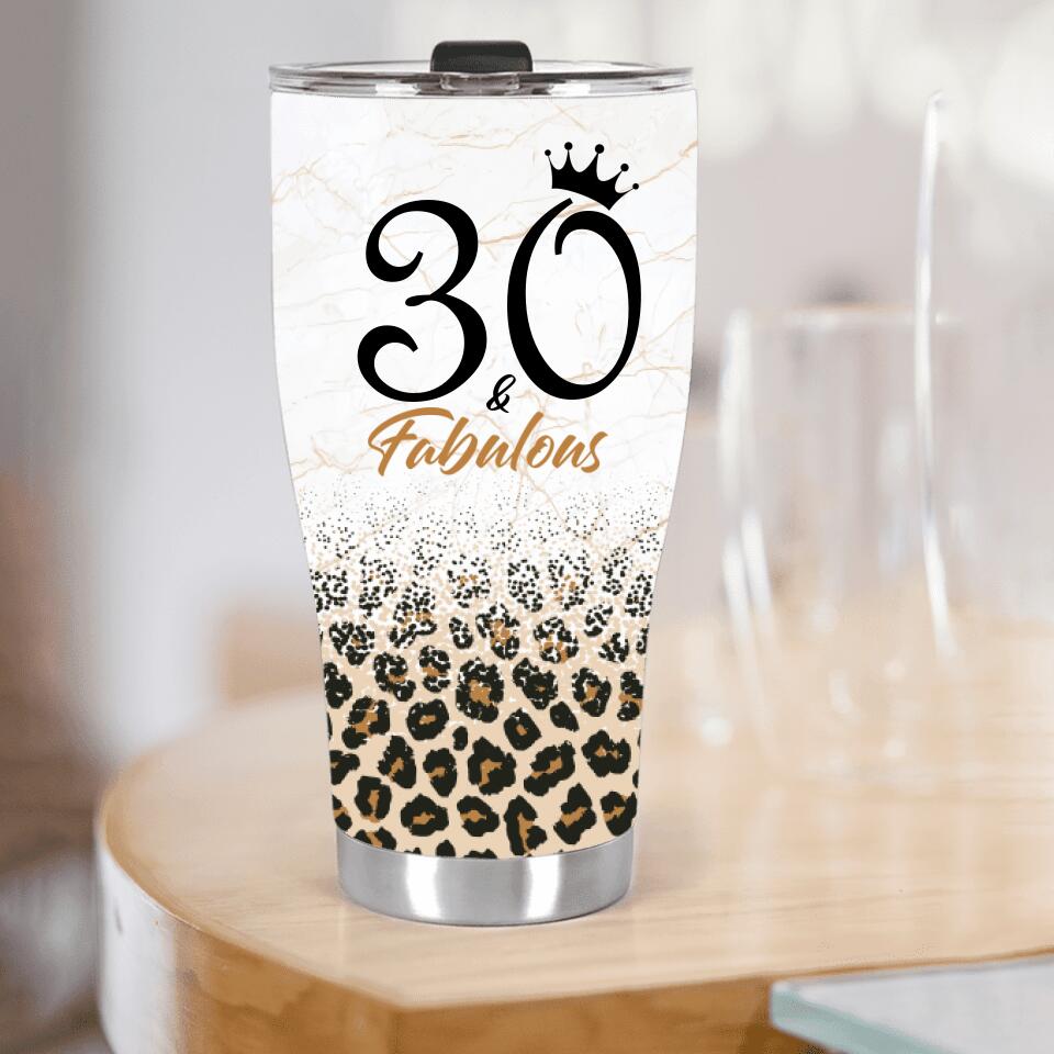 30 & Fabulous - Personalized Tumbler - 30th Birthday Gift for Her - Custom Age and Name