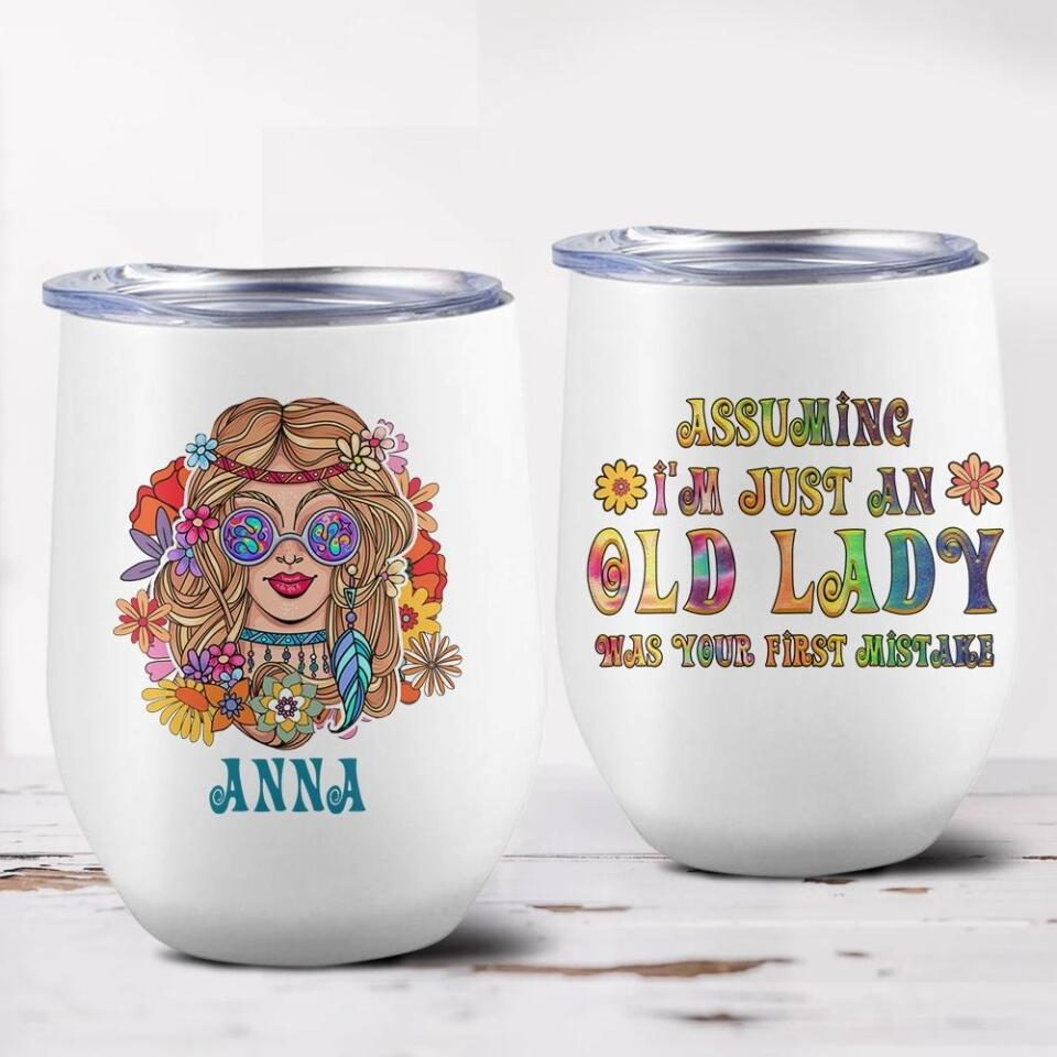 Assuming I'm Just An Old Lady Was Your First Mistake - Personalized Wine Tumbler