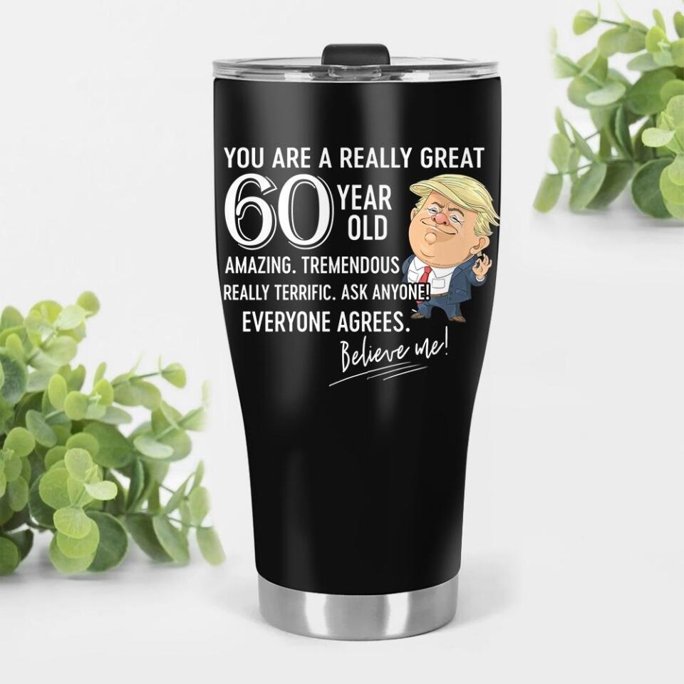 You Are Really Really Great Amazing Tremendous - Personalized Tumbler - Birthday Gift for Him