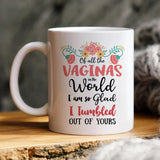 Glad I'm Tumbled Out Of Yours - Personalizes White Mug - Best Funny Gifts - 208IHNTHMU494