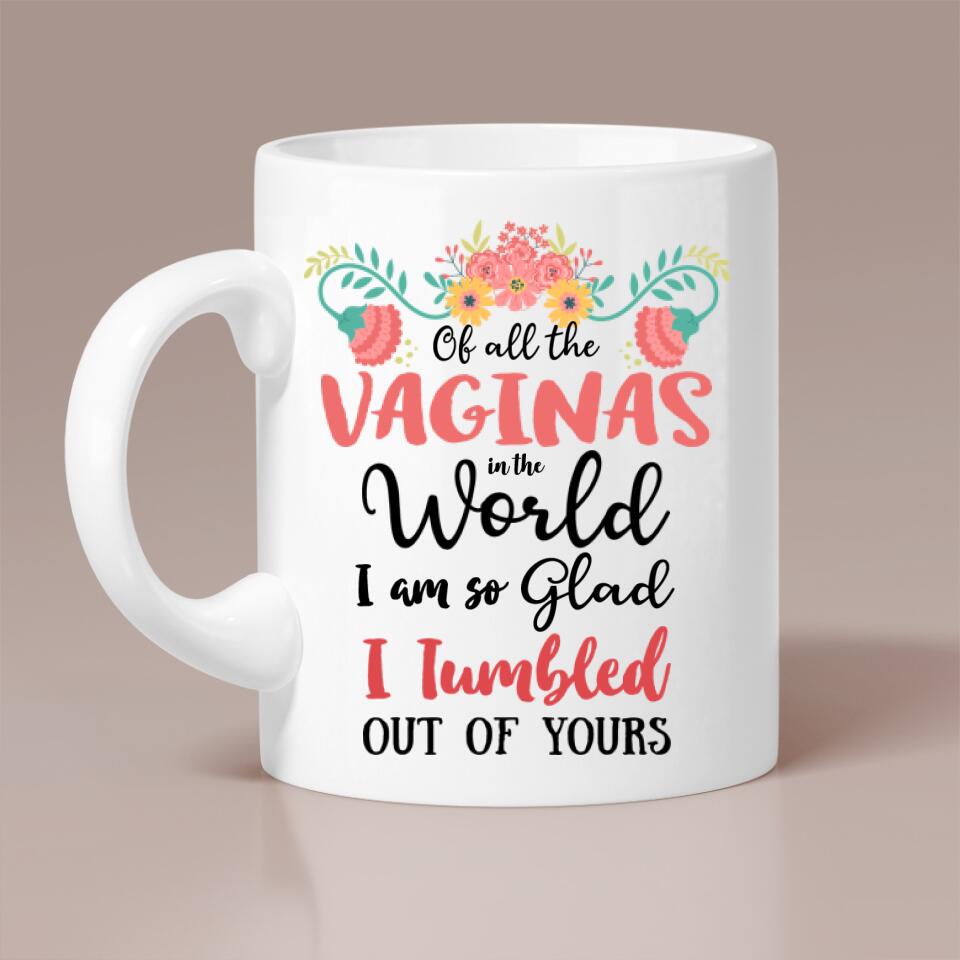 Glad I'm Tumbled Out Of Yours - Personalizes White Mug - Best Funny Gifts - 208IHNTHMU494