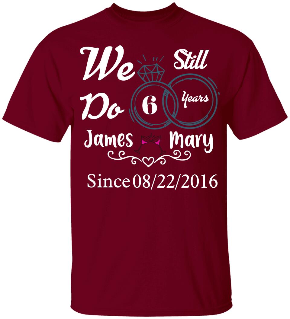 We Still Do 10 Years Custom Tshirt Best Valentine's Day Gifts For Him