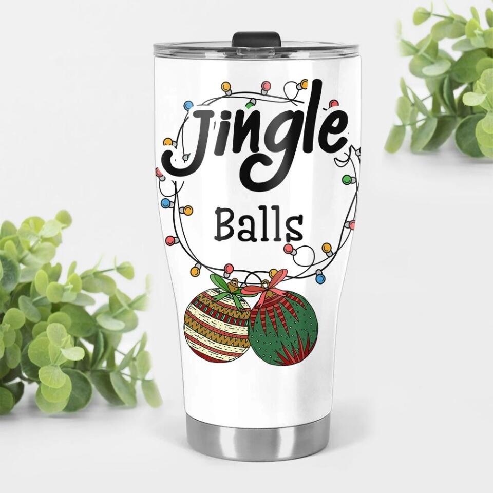 Jingle Balls Curved Tumbler Funny Gift For Him