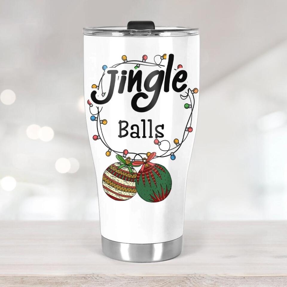 Jingle Balls Curved Tumbler Funny Gift For Him
