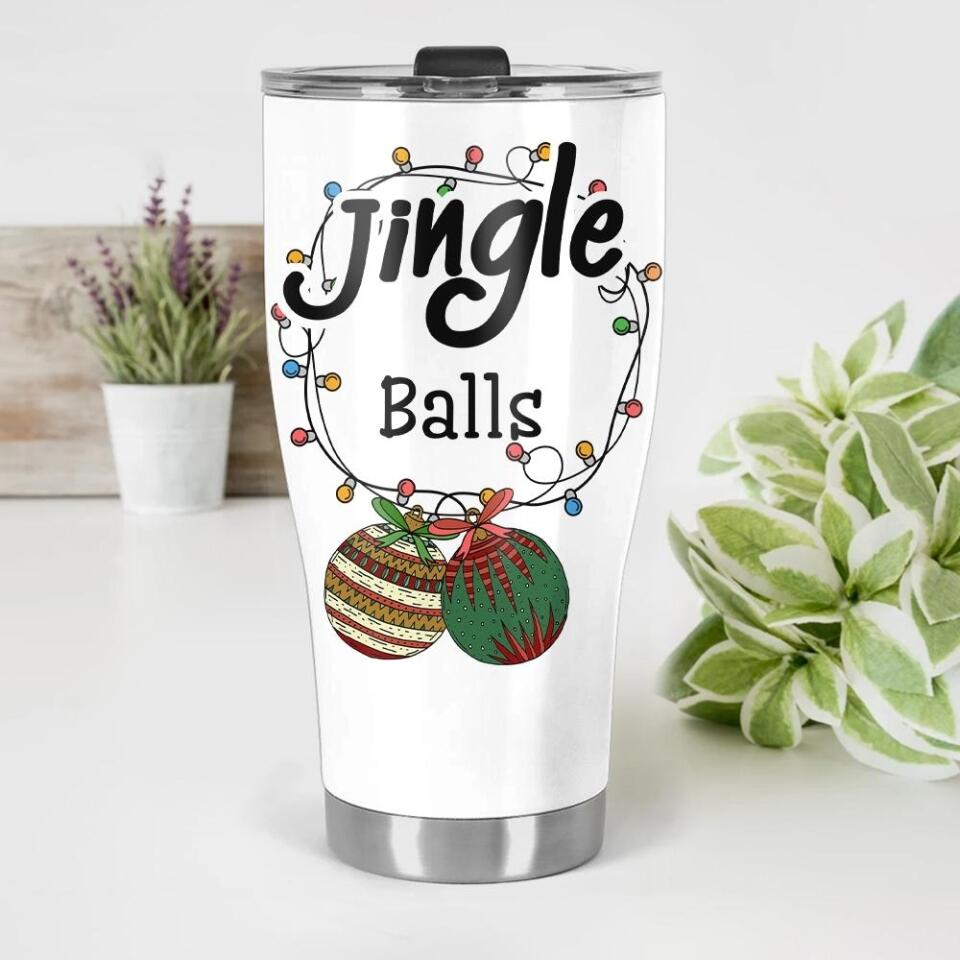 Jingle Balls Curved Tumbler Funny Gift For Him