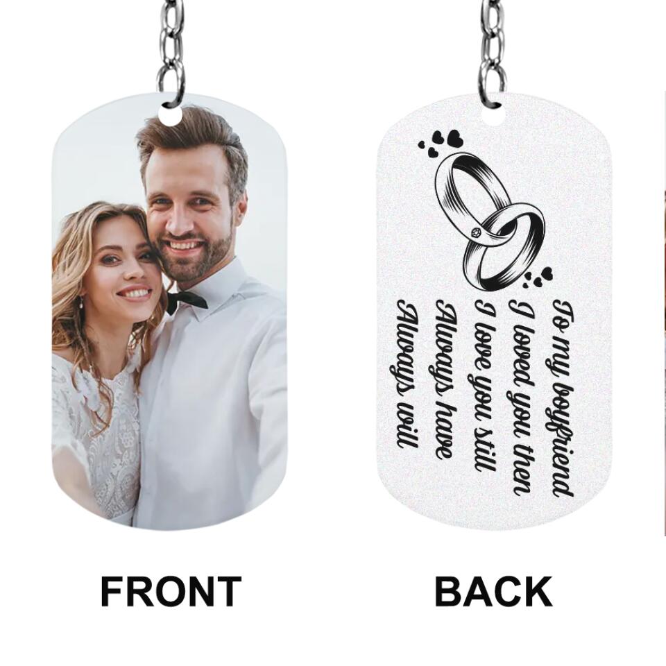 I Love You Then I Love You Still - Personalized Keychain With Photo Custom