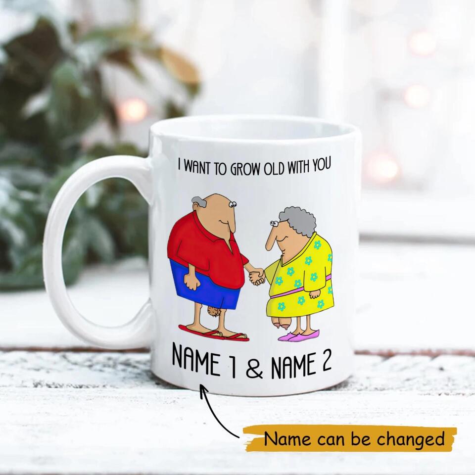 I Want To Grow Old With You Custom Mug Anniversary Gift For Couples