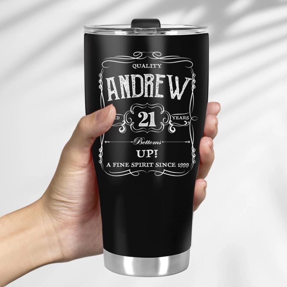 Bottoms Up A Fine Spirit Since Custom Tumbler Birthday Gift For Him
