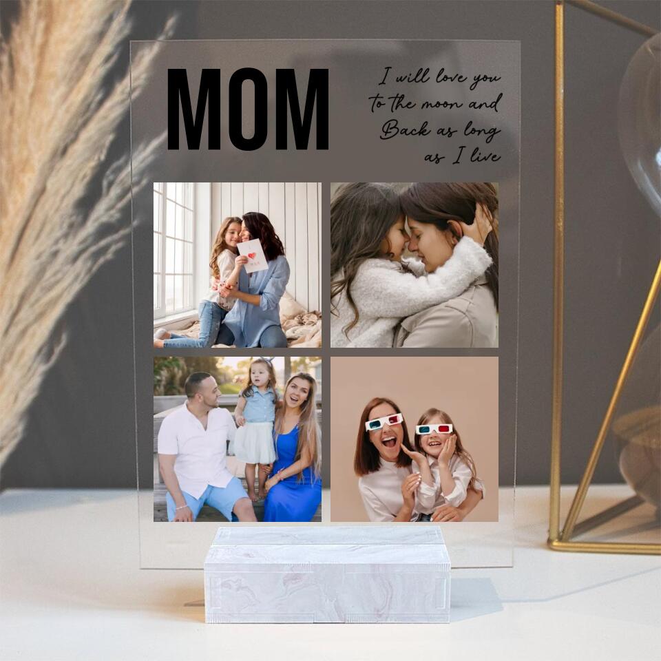 Mom I Will Love You To The Moon And Back, Personalized Photos Acrylic Plaque, Mom Gift from Kid