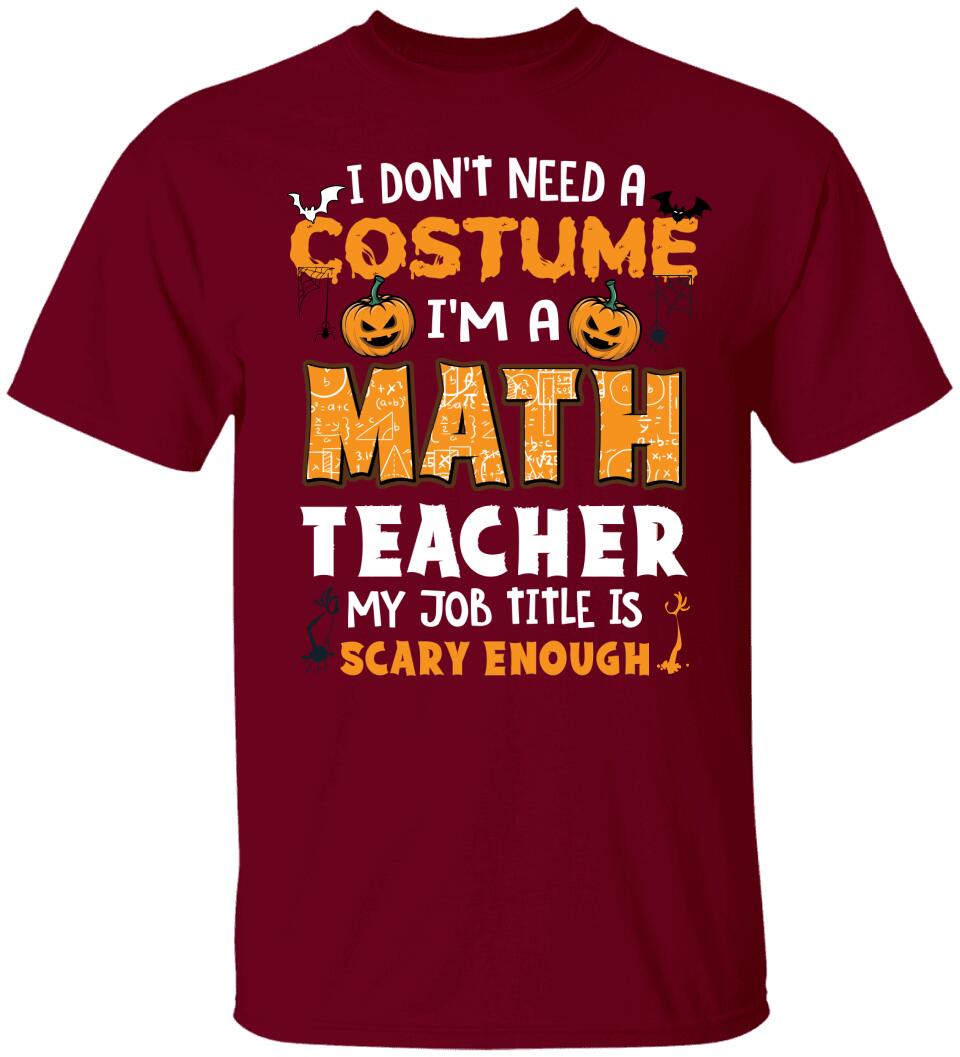 Math Teacher Is Scary Enough - Personalized Tshirt - Math Teacher Halloween Costume T Shirt - 209IHPTHTS143