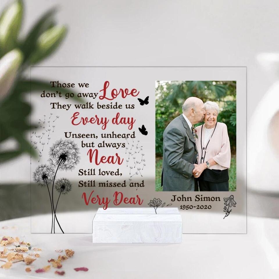 Those We Love Don't Go Away - Personalized Acrylic Plaque - Sympathy Memorial Gift for Loss of Loved Ones