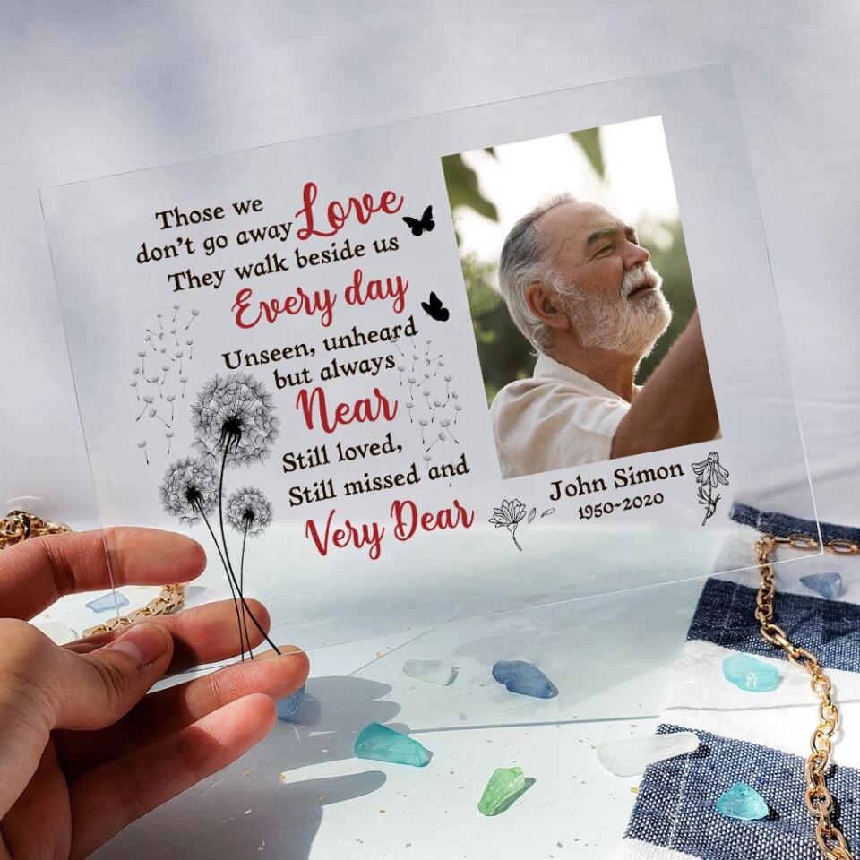 Those We Love Don't Go Away - Personalized Acrylic Plaque - Sympathy Memorial Gift for Loss of Loved Ones
