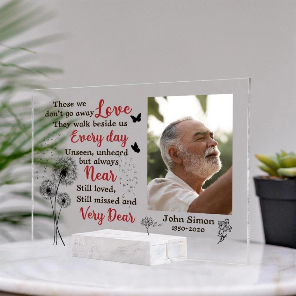 Those We Love Don't Go Away - Personalized Acrylic Plaque - Sympathy Memorial Gift for Loss of Loved Ones