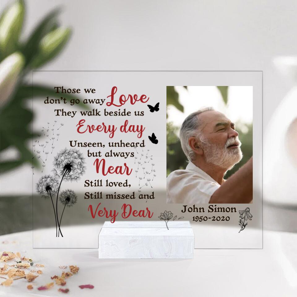 Those We Love Don't Go Away - Personalized Acrylic Plaque - Sympathy Memorial Gift for Loss of Loved Ones
