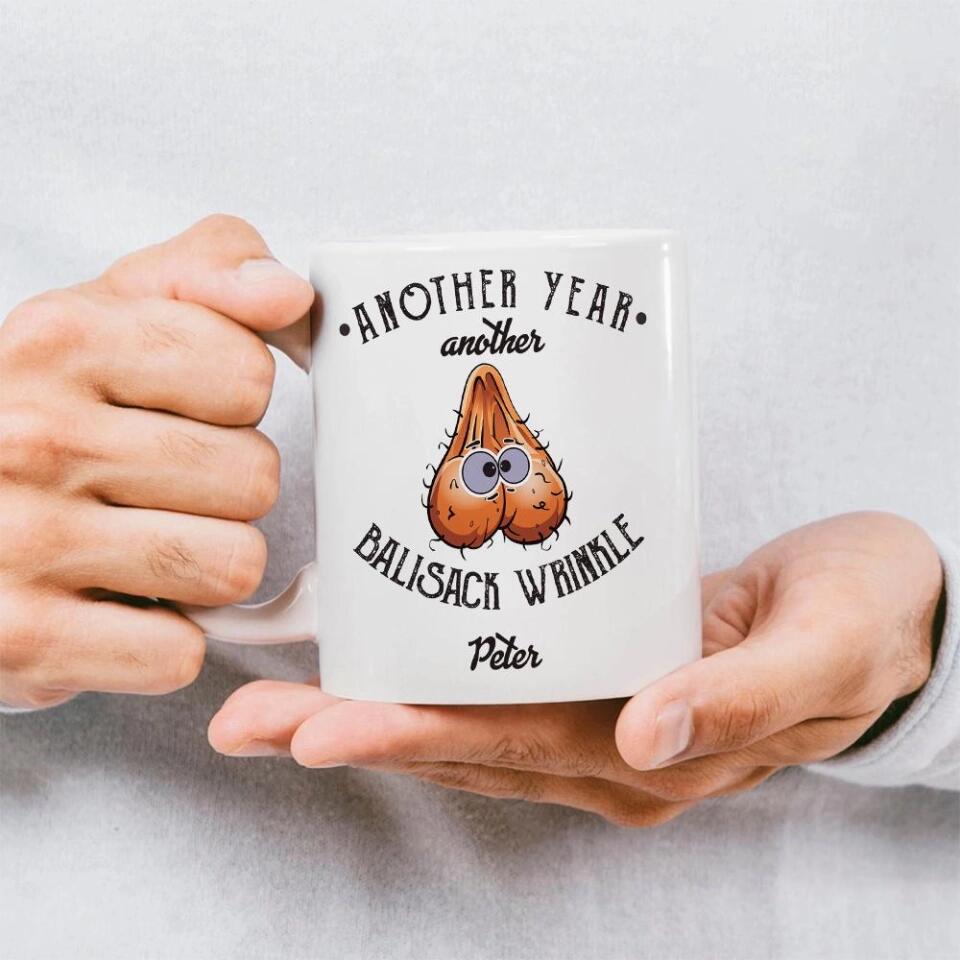 Another Year Another Ballsack Wrinkle Personalized White Mug