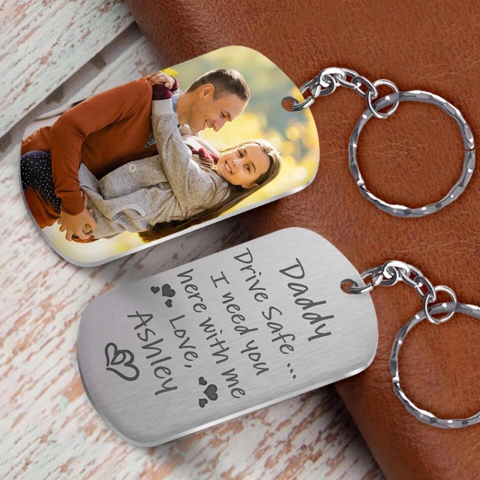 Drive Safe I Need You Here With Me - Personalized Keychain