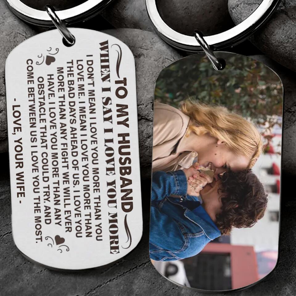 When I Say I Love You More Personalized Keychain