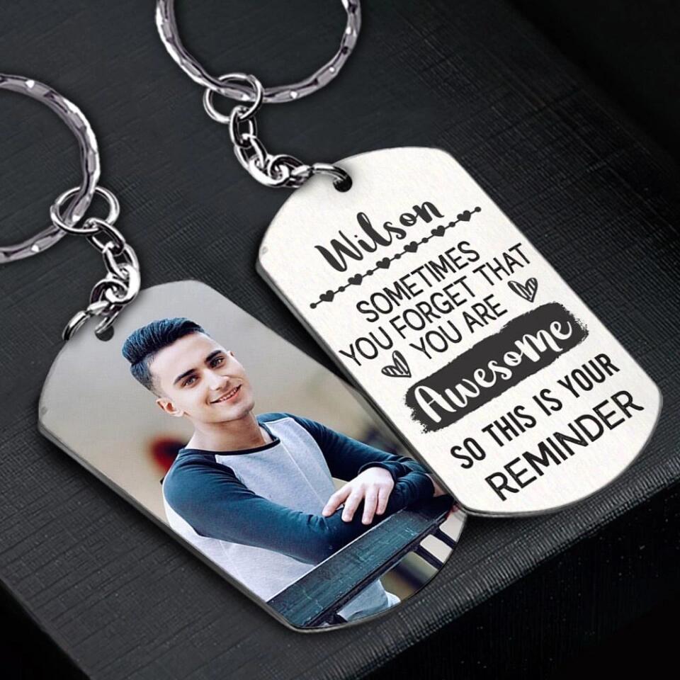 Sometimes You Forgot That You Are Awesome - Personalized Keychain
