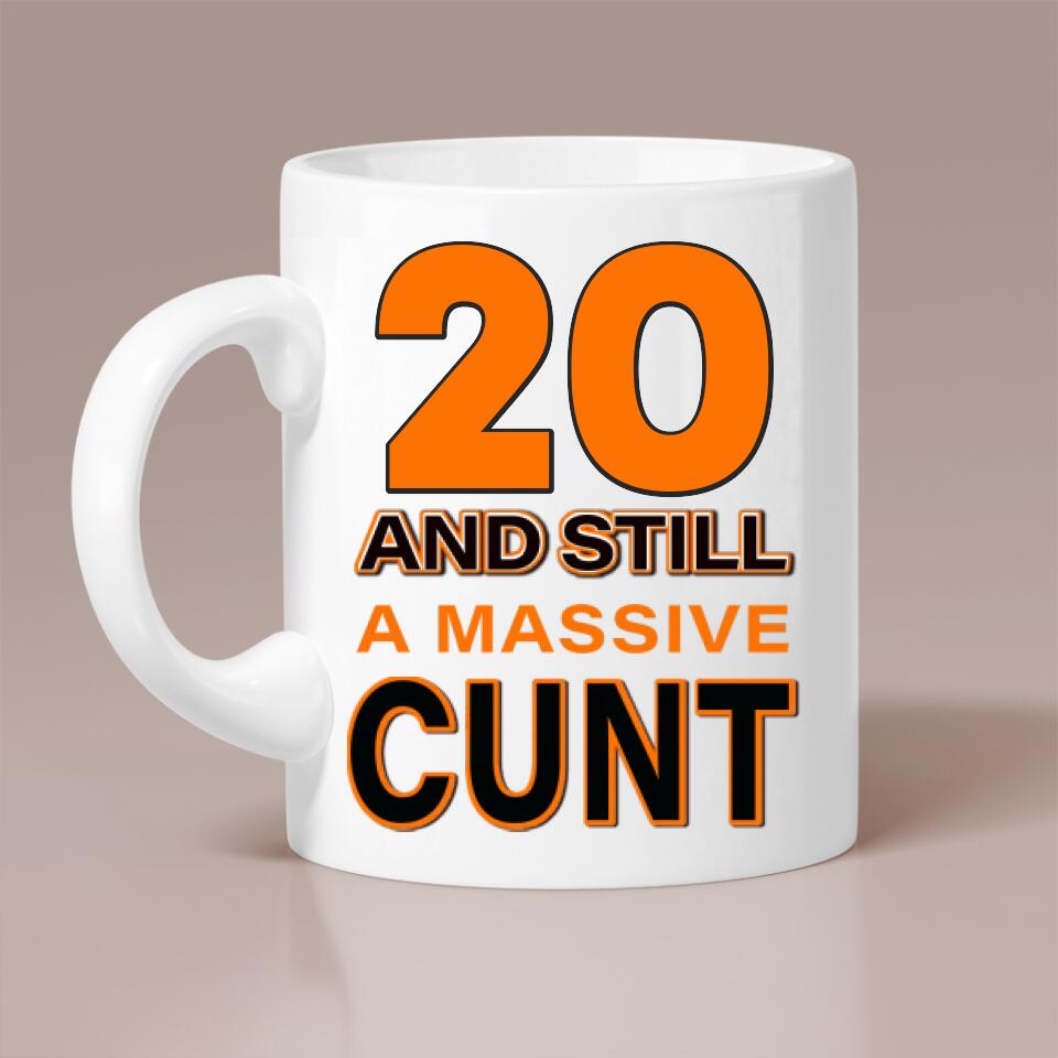 And Still A Massive Cun - Personalized Mug - Birthday Gifts for Friend Sisters Brothers Relative Dad - 209IHPTHMU190