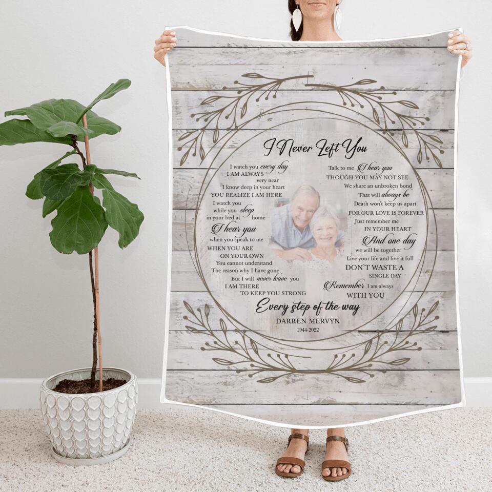 I Never Left You Custom Photo -Best Personalized Blanket Gift For Loss Husband Wife-208IHNBNBL586