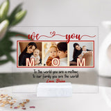 To The World You Are A Mother/Father  To Our Family You Are The World We Love Mom/ Dad-Best Personalized Acrylic Plaque Gift For Mom Dad-209IHPTHAP197