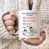 Just In Case No One Told You Today - Personalized White Mug - Funny Gifts for Wife, Husband, Girlfriend, Boyfriend On Valentine's Day, Anniversary, Birthday - 209IHPTHMU221