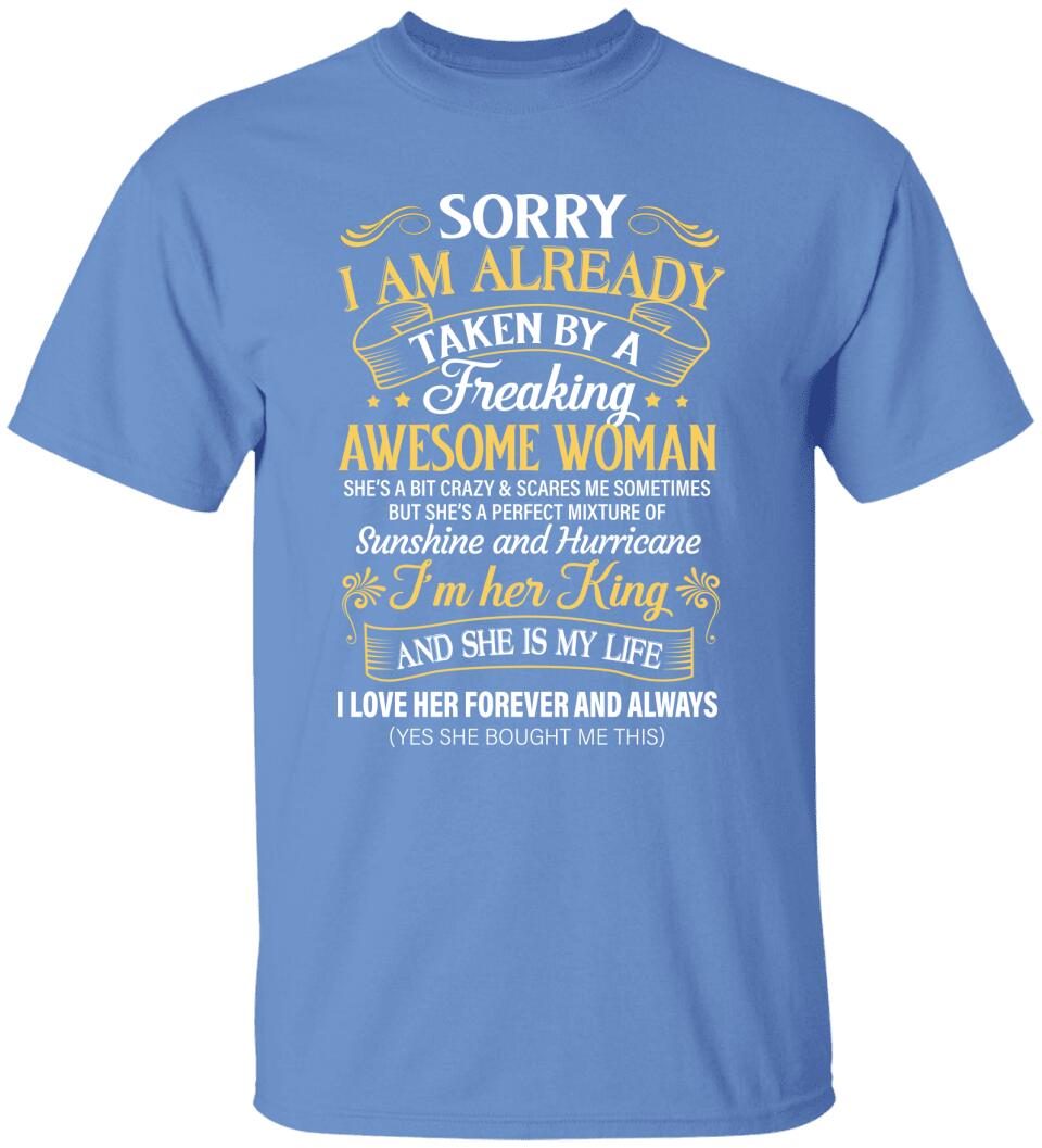 Sorry I Am Already Taken By A Freaking Awesome Woman Tshirt