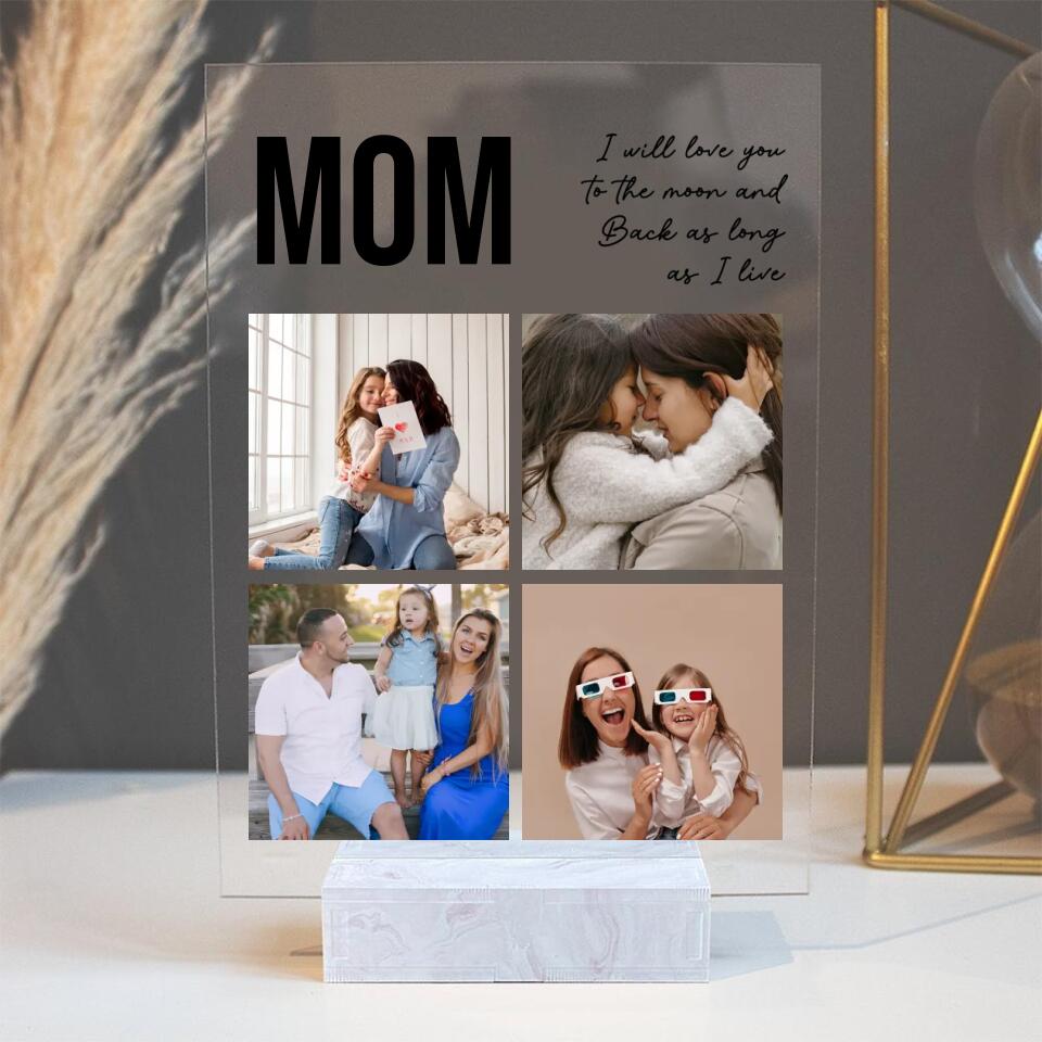 Mom I Will Love You To The Moon And Back, Personalized Photos Acrylic Plaque, Mom Gift from Kid