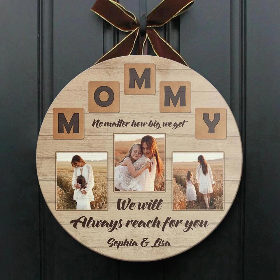 Mommy, No Matter How Big We Get - Personalized Round Wood Sign - Gift for Mom