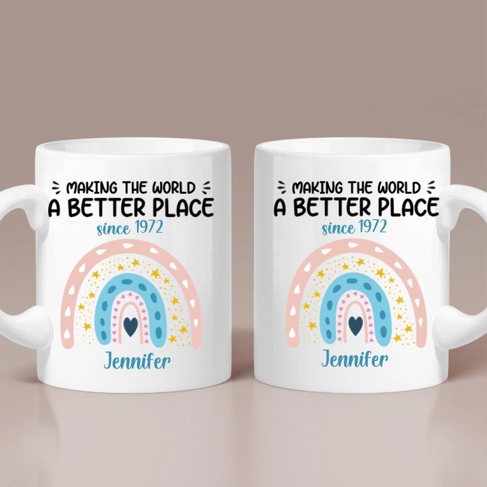 Making The World A Better Place - Personalized White Mug - Custom Year & Name