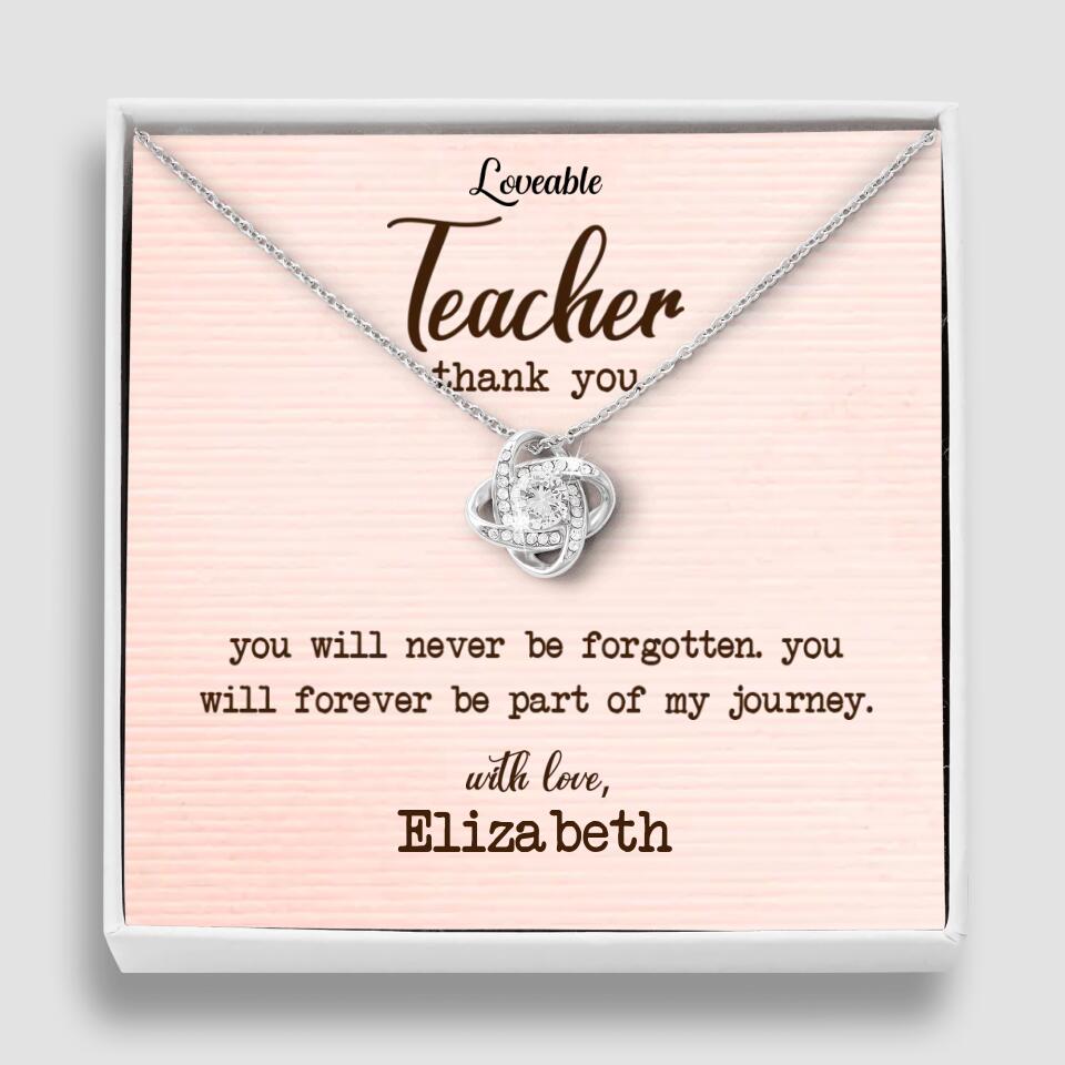 Teacher Thank You, You Will Never Be Forgotten - Personalized Necklace