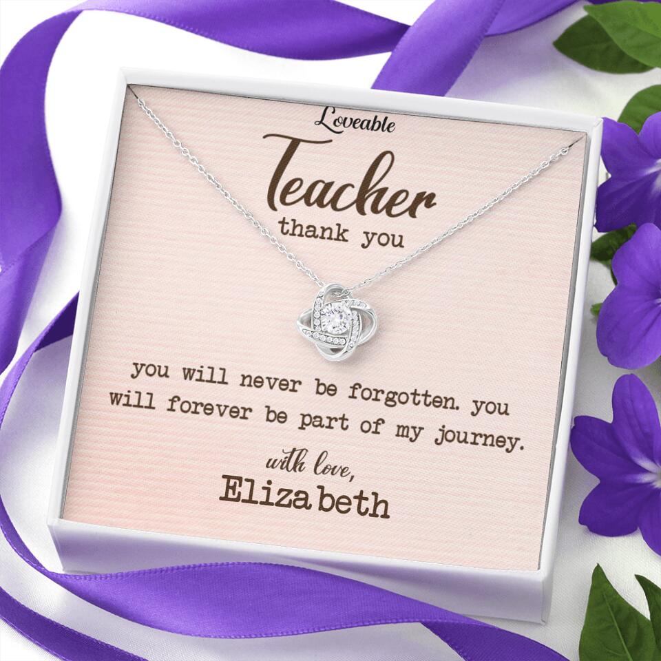 Teacher Thank You, You Will Never Be Forgotten - Personalized Necklace